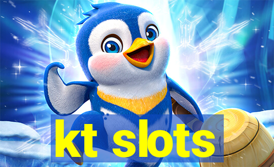 kt slots